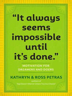 cover image of "It Always Seems Impossible Until It's Done."